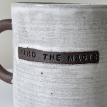 Load image into Gallery viewer, FIND THE MAGIC Mug
